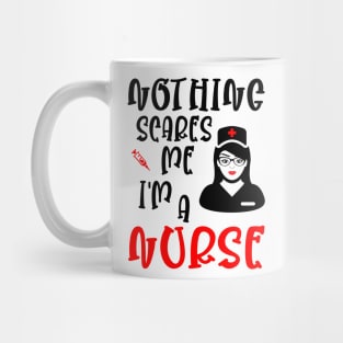 Nothing scares me I'm a nurse, funny nurse gift idea Mug